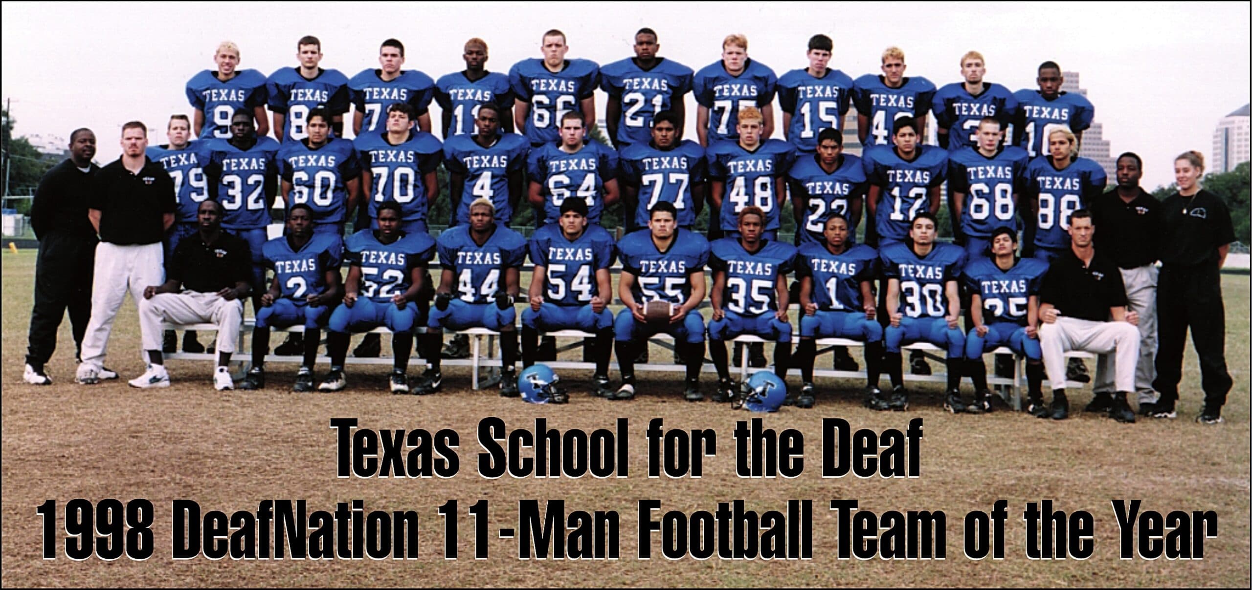 Texas School for the Deaf, the 1998 DeafNation 11-Man Football Team of the Year.